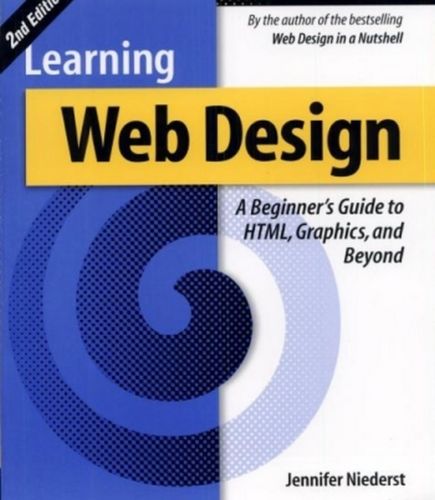 Learning Web Design - A Beginner's Guide to HTML, Graphics and Beyond, 2nd Ed.
